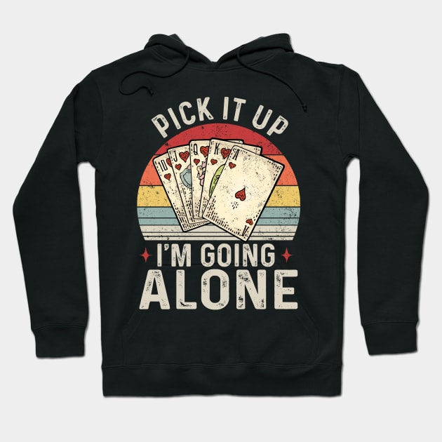 Pick It Up I'm Going Alone Vintage Euchre Card Game Hoodie by Felix Rivera